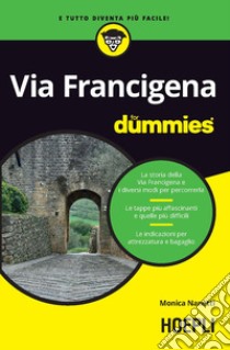 Via Francigena For Dummies libro di Nanetti Monica