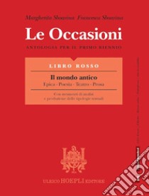 Le occasioni. Libro rosso-giallo. Epica, poesia, teatro, prosa. Antologia per il primo biennio delle Scuole superiori. Con e-book. Con espansione online libro di Sboarina Margherita, Sboarina Francesca