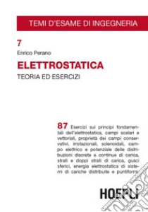 Elettrostatica. Teoria ed esercizi libro di Perano Enrico