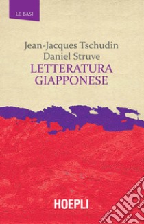 Letteratura giapponese libro di Tschudin Jean-Jacques; Struve Daniel