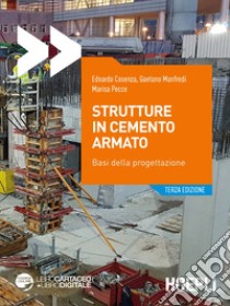 Strutture in cemento armato. Basi della progettazione. Con Contenuto digitale per accesso on line libro di Cosenza Edoardo; Manfredi Gaetano; Pecce Marisa