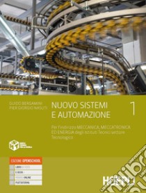 Nuovo Sistemi e automazione. Per gli Ist. tecnici industriali indirizzo meccanica, meccatronica ed energia. Con e-book. Con espansione online. Vol. 1 libro di Bergamini Guido; Nasuti Piergiorgio