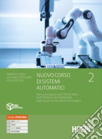 Nuovo Corso di sistemi automatici. Per gli Ist. tecnici settore tecnologico articolazioni elettrotecnica, elettronica e automazione. Con e-book. Con espansione online. Vol. 2 libro di Cerri Fabrizio; Ortolani Giuliano; Venturi Ezio