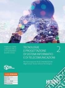 Tecnologie e progettazione di sistemi informatici e di telecomunicazioni. Per gli Ist. tecnici settore tecnologico articolazione telecomunicazioni. Con e-book. Con espansione online libro di Cerri Fabrizio; Arco Lorenzo; Bonanno Vito