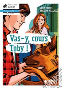 Vas-y, cours Toby! Con espansione online libro di Parodi Lidia; Vallacco Marina