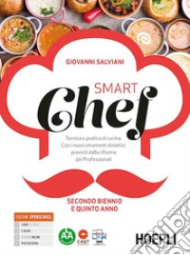 Smartchef. Tecnica e pratica di cucina. Con ricettario. Per il triennio degli Ist. professionali indirizzo enogastronomia. Con e-book. Con espansione online. Vol. 2 libro di Salviani Giovanni