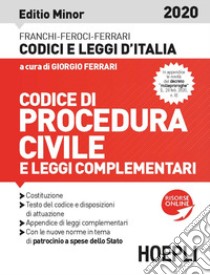 Codice procedura civile e leggi complementari 2020. Editio minor libro di Ferrari Luigi; Feroci Virgilio; Ferrari Santo; Ferrari G. (cur.)