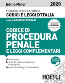 Codice di procedura penale e leggi complementari. Ediz. minore libro di Ferrari G. (cur.)