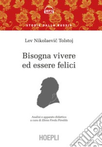 Bisogna vivere ed essere felici. Con audio formato MP3 libro di Tolstoj Lev; Freda Piredda E. (cur.)