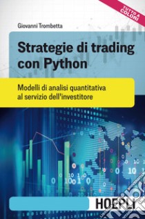 Strategie di trading con Python. Modelli di analisi quantitativa al servizio dell'investitore libro di Trombetta Giovanni