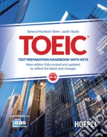 TOEIC. Test preparation handbook with keys libro di Murdoch Stern Serena; Stults Julius; Grimaldi C. (cur.)