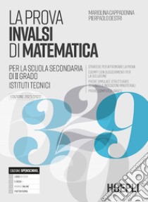 La prova INVALSI di matematica. Per gli Ist. tecnici. Con e-book. Con espansione online libro di Cappadonna Mariolina; Destri Pierpaolo