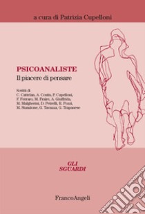 Psicoanaliste. Il piacere di pensare libro di Cupelloni P. (cur.)