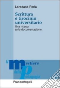 Scrittura e tirocinio universitario. Una ricerca sulla documentazione libro di Perla Loredana