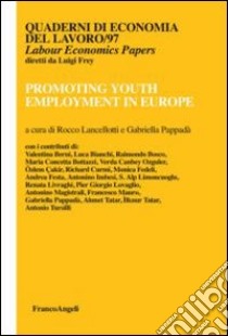 Promoting youth employment in Europe libro di Lancellotti R. (cur.); Pappadà G. (cur.)