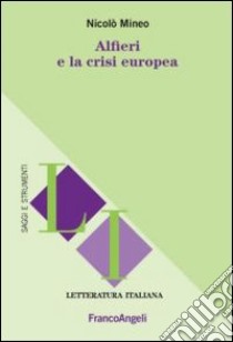 Alfieri e la crisi europea libro di Mineo Nicolò