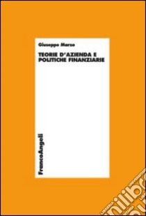 Teoria d'azienda e politiche finanziarie libro di Marzo Giuseppe