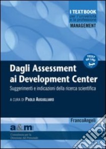 Dagli assessment ai development center. Suggerimenti e indicazioni della ricerca scientifica libro di Augugliaro P. (cur.)