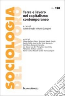 Terra e lavoro nel capitalismo contemporaneo libro di Borghi V. (cur.); Zamponi M. (cur.)