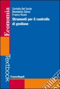 Strumenti per il controllo di gestione libro di Del Sordo Carlotta; Siboni Benedetta; Visani Franco