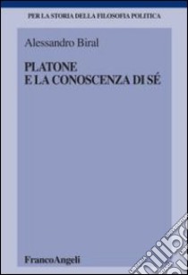 Platone e la conoscenza di sé libro di Biral Alessandro