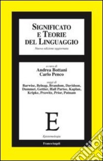 Significato e teorie del linguaggio libro di Bottani A. (cur.); Penco C. (cur.)