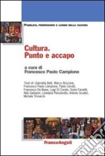 Cultura. Punto e accapo libro di Campione Francesco P.