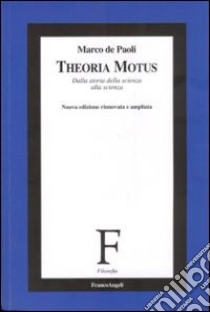 Theoria Motus. Principio di relatività e orbite dei pianeti libro di De Paoli Marco