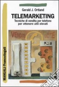 Telemarketing libro di Ortland Gerald J.