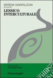 Lessico interculturale libro di Gianfaldoni S. (cur.)