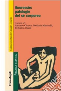 Anoressie: patologie del sé corporeo libro