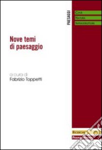 Nove temi di paesaggio libro di Toppetti F. (cur.)