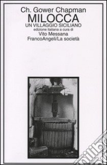 Milocca. Un villaggio siciliano libro di Gower Chapman C.