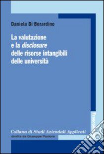 La valutazione e la disclosure delle risorse intangibili delle università libro di Di Berardino Daniela