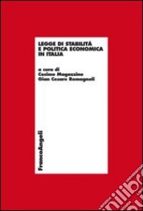 Legge di stabilità e politica economica in Italia libro di Magazzino C. (cur.); Romagnoli G. C. (cur.)