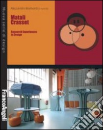 Matali Crasset. Research experiences in design libro di Biamonti A. (cur.)