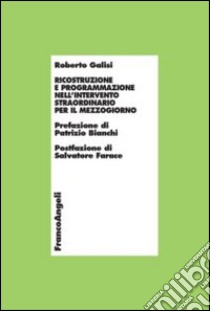 Ricostruzione e programmazione nell'intervento straordinario per il Mezzogiorno libro di Galisi Roberto