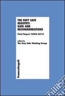 The Susy Safe registry: data and recommendations. Final Report 2008-2010 libro