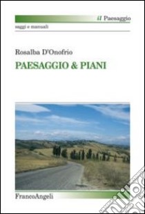 Paesaggio & Piani libro di D'Onofrio Rosalba