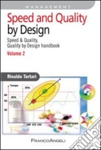 Speed and quality by design. Speed & quality, quality by design handbook. Vol. 2 libro di Tartari Rinaldo