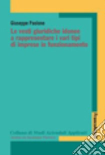 Le Vesti giuridiche idonee a rappresentare i vari tipi di imprese in funzionamento libro di Paolone Giuseppe