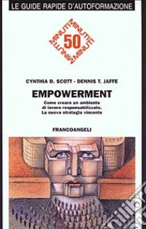 Empowerment. Come creare un ambiente di lavoro responsabilizzato libro di Scott Cynthia D.; Jaffe Dennis T.