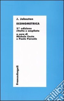 Econometrica libro di Johnston J.; Costa M. (cur.); Paruolo P. (cur.)