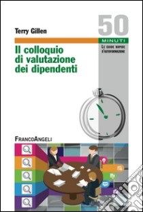 Il colloquio di valutazione dei dipendenti libro di Gillen Terry