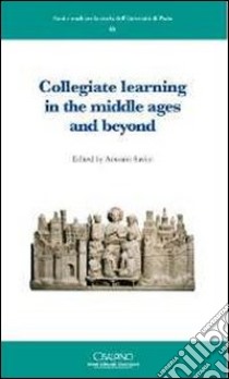 Collegiate learning in the middle ages and beyond. Ediz. francese e inglese libro di Savini Antonio