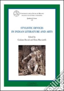 Stylistic devices in indian literature and arts libro di Boccali G. (cur.); Mucciarelli E. (cur.)