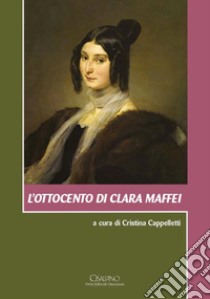 L'Ottocento di Clara Maffei. Con CD Audio libro di Cappelletti C. (cur.)