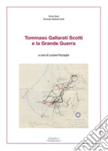 Tommaso Gallarati Scotti e la Grande Guerra libro di Pazzaglia L. (cur.)