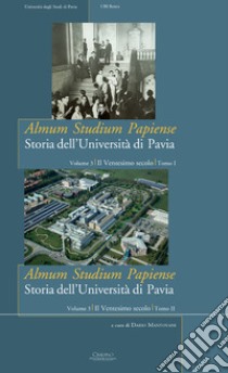 Almum studium papiense. Storia dell'Università di Pavia. Vol. 3: Il Ventesimo secolo libro di Mantovani D. (cur.)