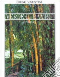 Verde di bambu' libro di Visentini Bruno